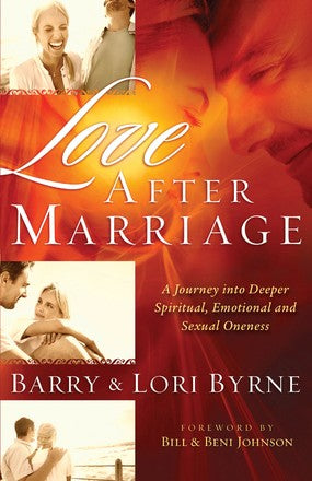 Love After Marriage: A Journey Into Deeper Spiritual, Emotional and Sexual Oneness