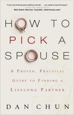 How to Pick a Spouse: A Proven, Practical Guide to Finding a Lifelong Partner