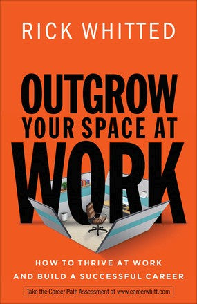 Outgrow Your Space at Work: How to Thrive at Work and Build a Successful Career