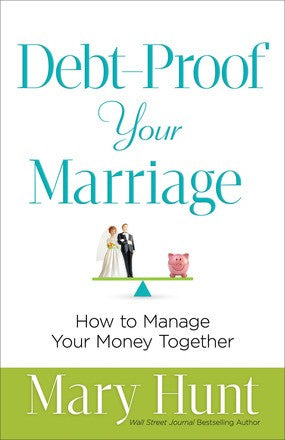 Debt-Proof Your Marriage: How to Manage Your Money Together