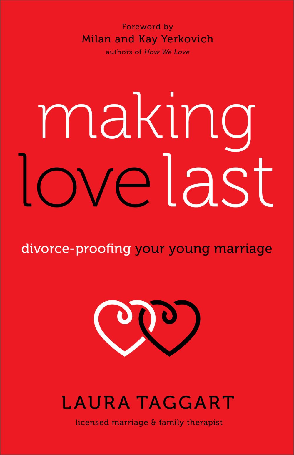 Making Love Last: Divorce-Proofing Your Young Marriage