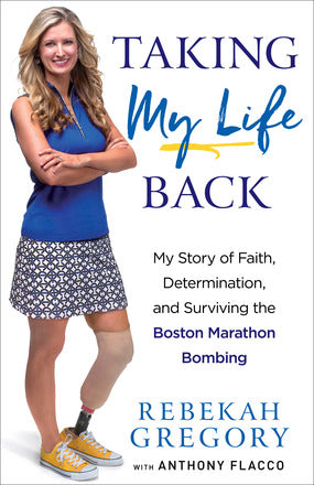 Taking My Life Back: My Story of Faith, Determination, and Surviving the Boston Marathon Bombing