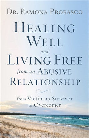 Healing Well and Living Free from an Abusive Relationship