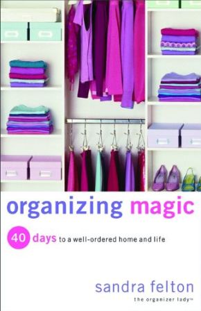 Organizing Magic by Sandra Felton