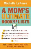 Mom's Ultimate Book of Lists, A: 100+ Lists to Save You Time, Money, and Sanity *Very Good*