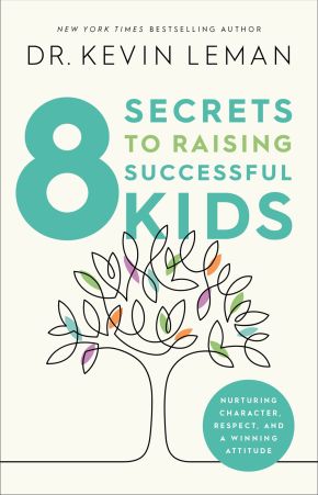 8 Secrets to Raising Successful Kids: Nurturing Character, Respect, and a Winning Attitude *Very Good*