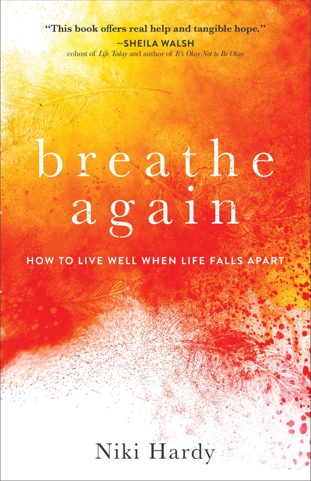 Breathe Again: How to Live Well When Life Falls Apart