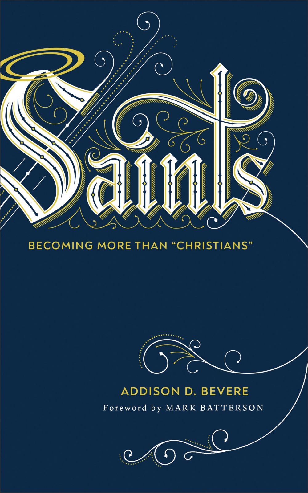 Saints: Becoming More Than "Christians" *Very Good*