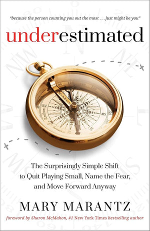 Underestimated: The Surprisingly Simple Shift to Quit Playing Small, Name the Fear, and Move Forward Anyway cover image