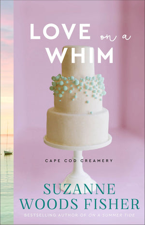 Love on a Whim: (A Heartwarming Contemporary Clean Romance Series Set in Small-Town Cape Cod) (Cape Cod Creamery)