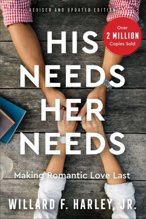 His Needs, Her Needs: Making Romantic Love Last *Very Good*