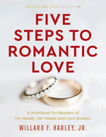 Five Steps to Romantic Love: A Workbook for Readers of His Needs, Her Needs and Love Busters cover image