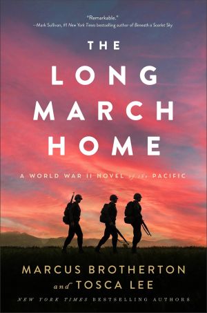 The Long March Home: (Inspired by True Stories of Friendship, Sacrifice, and Hope on the Bataan Death March) *Very Good*