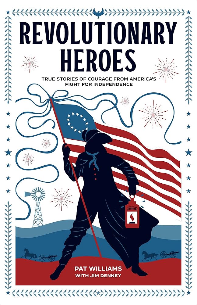 Revolutionary Heroes: True Stories of Courage from America's Fight for Independence (Biographies for Young Readers Ages 9-12. George Washington, Benjamin Franklin, Betsy Ross, & More) cover image
