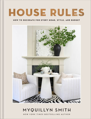 House Rules: How to Decorate for Every Home, Style, and Budget (Cozy Minimalist Guide to Decorating, Beautiful Wedding Gift and House Warming Gift)