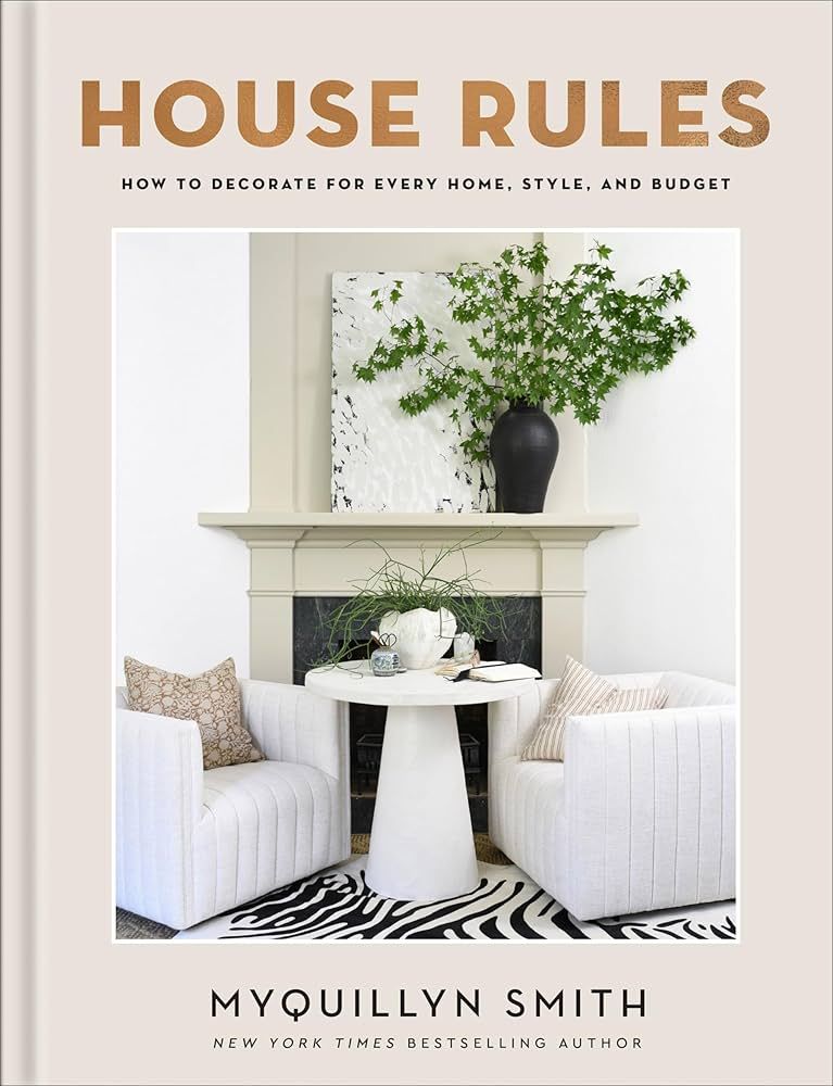 House Rules: How to Decorate for Every Home, Style, and Budget (Cozy Minimalist Guide to Interior Design and Home Organization―Beautiful Wedding Gift and Housewarming Gift) *Very Good*