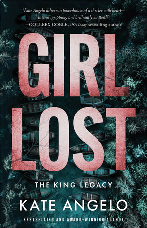 Girl Lost: A Christian Romantic Suspense Thriller with CIA Intrigue and Second Chance Romance (The King Legacy)