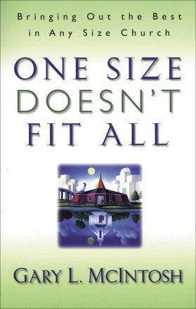 One Size Doesn't Fit All: Bringing Out the Best in Any Size Church