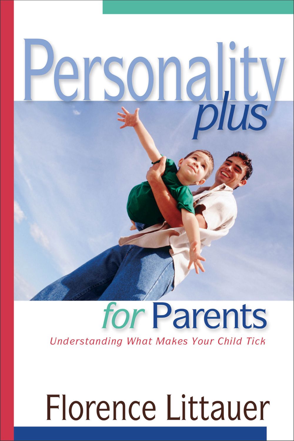 Personality Plus for Parents: Understanding What Makes Your Child Tick