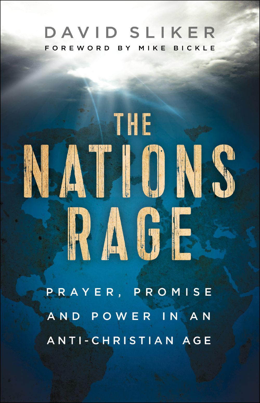 The Nations Rage: Prayer, Promise and Power in an Anti-Christian Age *Very Good*