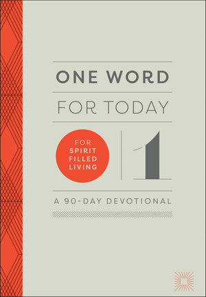 One Word for Today for Spirit-Filled Living: A 90-Day Devotional