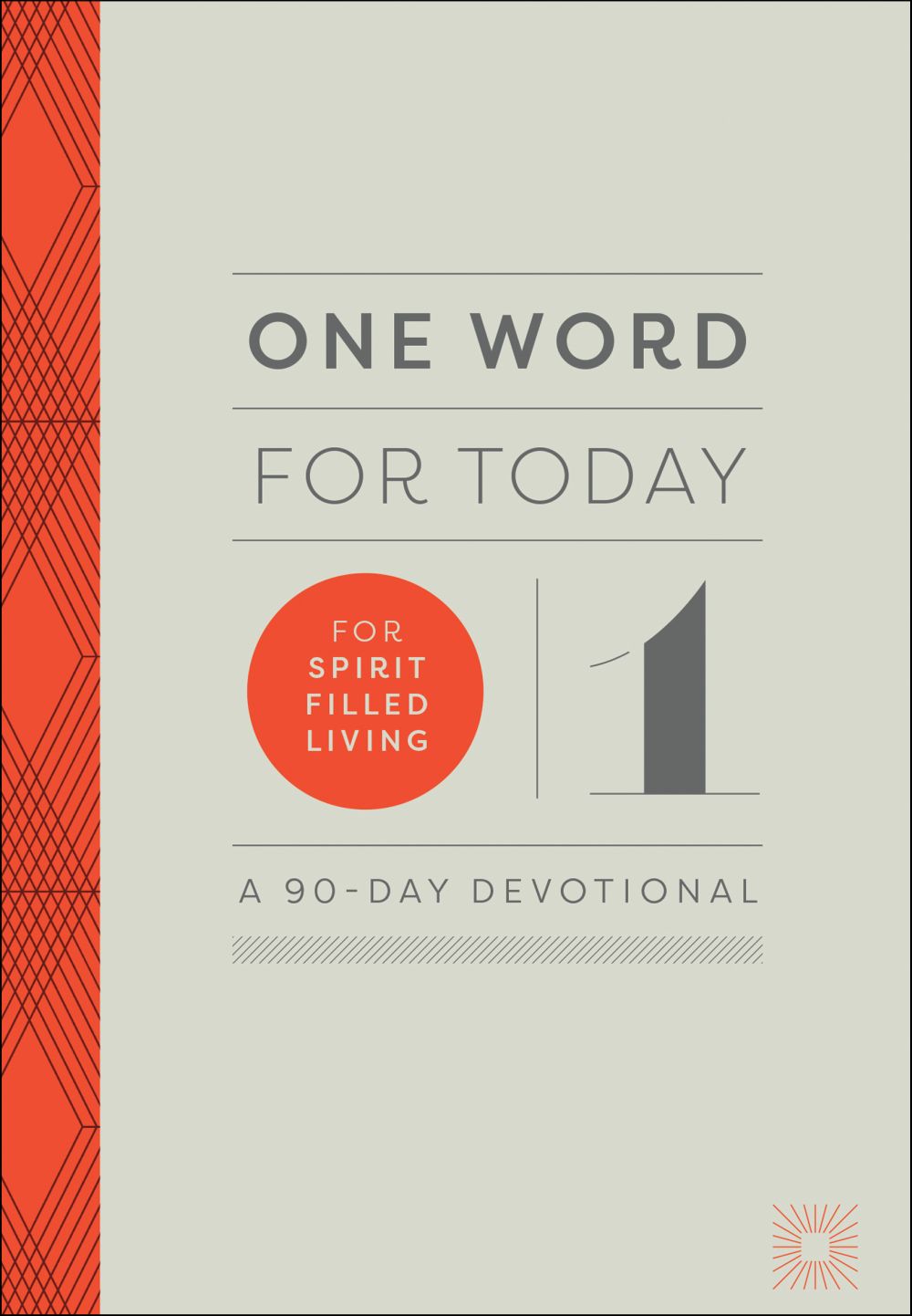 One Word for Today for Spirit-Filled Living: A 90-Day Devotional