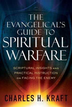 The Evangelical's Guide to Spiritual Warfare: Scriptural Insights and Practical Instruction on Facing the Enemy