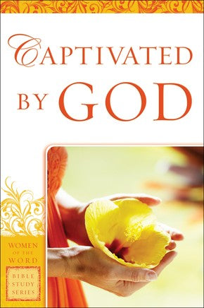 Captivated by God (Women of the Word Bible Study Series)