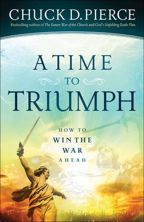 A Time to Triumph: How to Win the War Ahead