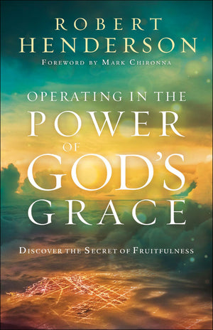 Operating in the Power of God's Grace: Discover the Secret of Fruitfulness *Very Good*