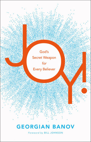 Joy!: God's Secret Weapon for Every Believer