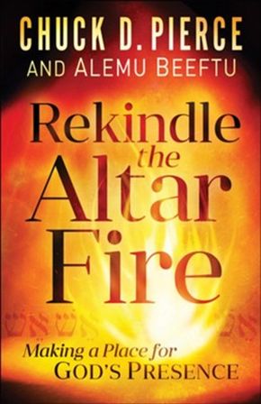 Rekindle the Altar Fire: Making a Place for God's Presence