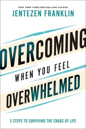 Overcoming When You Feel Overwhelmed: 5 Steps to Surviving the Chaos of Life