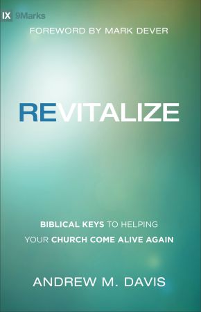 Revitalize: Biblical Keys to Helping Your Church Come Alive Again *Very Good*