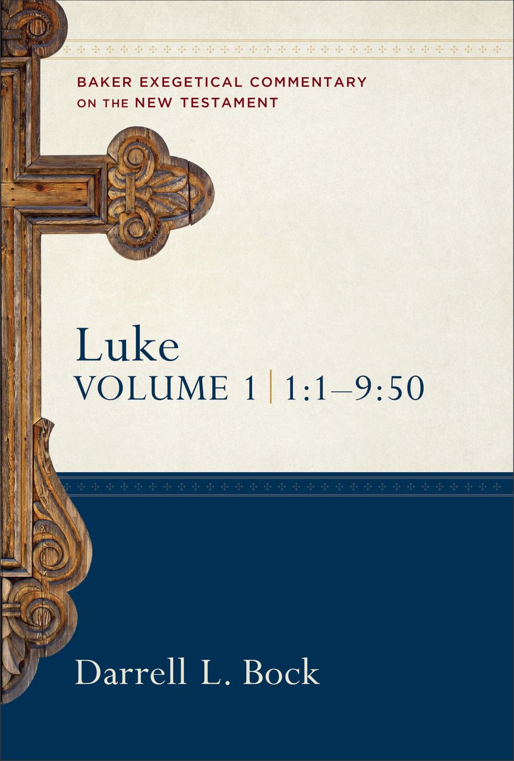 Luke 1:1-9:50 (Baker Exegetical Commentary on the New Testament)