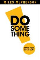 DO Something!: Make Your Life Count