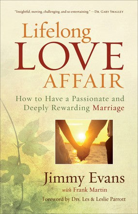 Lifelong Love Affair: How to Have a Passionate and Deeply Rewarding Marriage