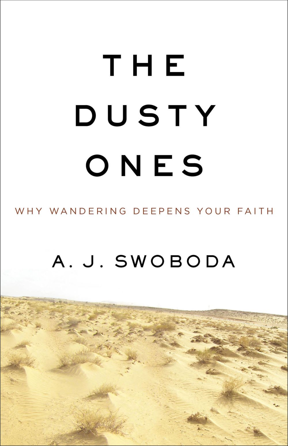 The Dusty Ones: Why Wandering Deepens Your Faith