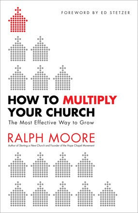 How to Multiply Your Church: The Most Effective Way to Grow