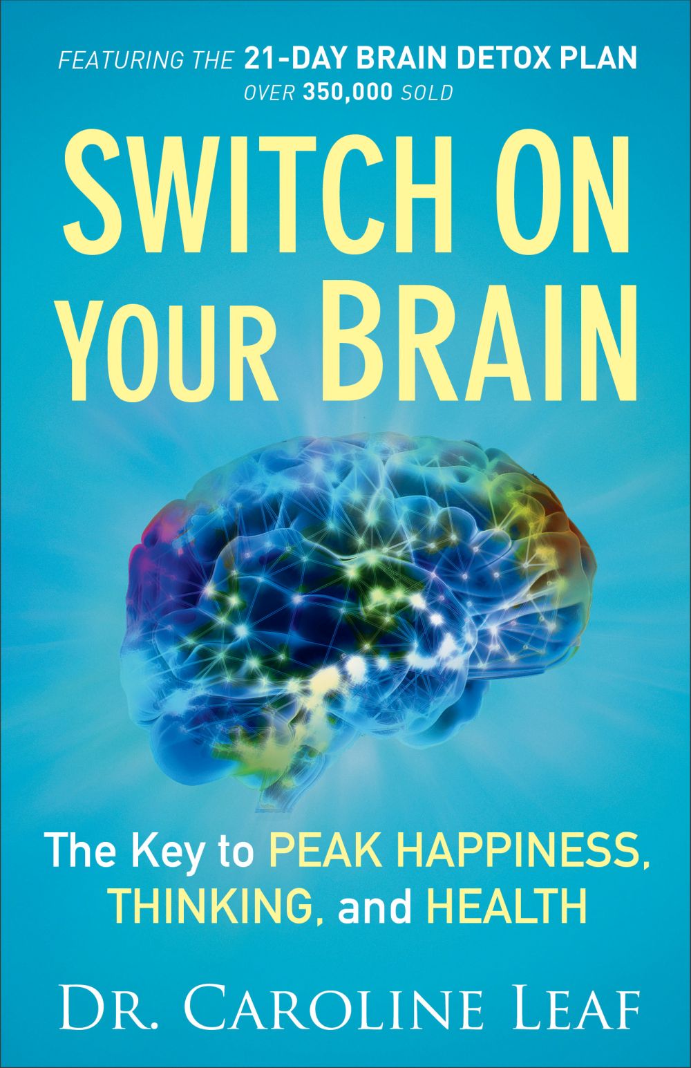 Switch On Your Brain: The Key to Peak Happiness, Thinking, and Health *Very Good*