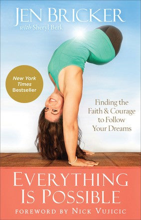 Everything Is Possible: Finding the Faith and Courage to Follow Your Dreams *Very Good*