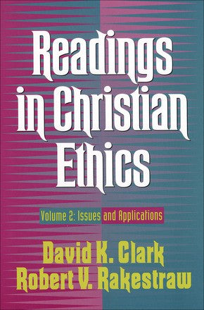 Readings in Christian Ethics: Issues and Applications