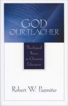 God Our Teacher: Theological Basics in Christian Education