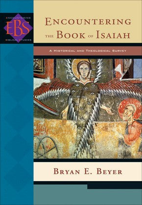 Encountering the Book of Isaiah: A Historical and Theological Survey (Encountering Biblical Studies) *Very Good*