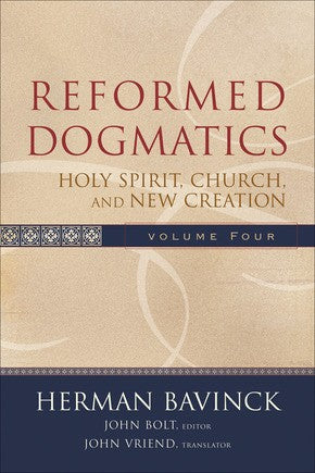 Reformed Dogmatics: Holy Spirit, Church, and New Creation