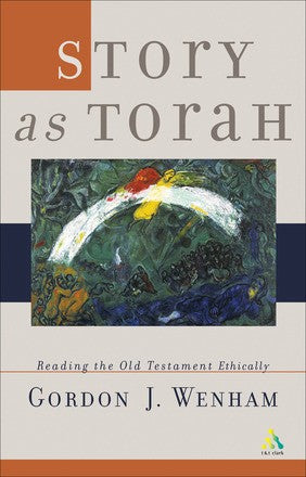 Story as Torah: Reading Old Testament Narrative Ethically