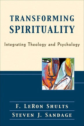 Transforming Spirituality: Integrating Theology and Psychology