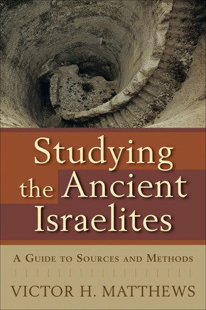 Studying the Ancient Israelites: A Guide to Sources and Methods *Very Good*