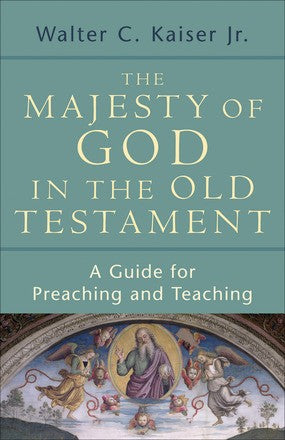 The Majesty of God in the Old Testament: A Guide for Preaching and Teaching *Very Good*