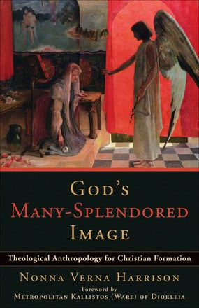 God's Many-Splendored Image: Theological Anthropology for Christian Formation